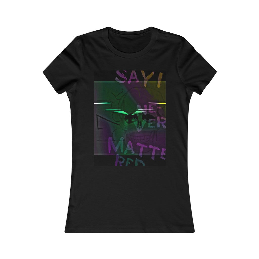 Never mattered Women's Favorite Tee